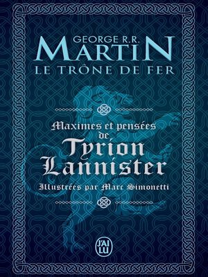 cover image of Le Trône de Fer. Maximes et pensées de Tyrion Lannister